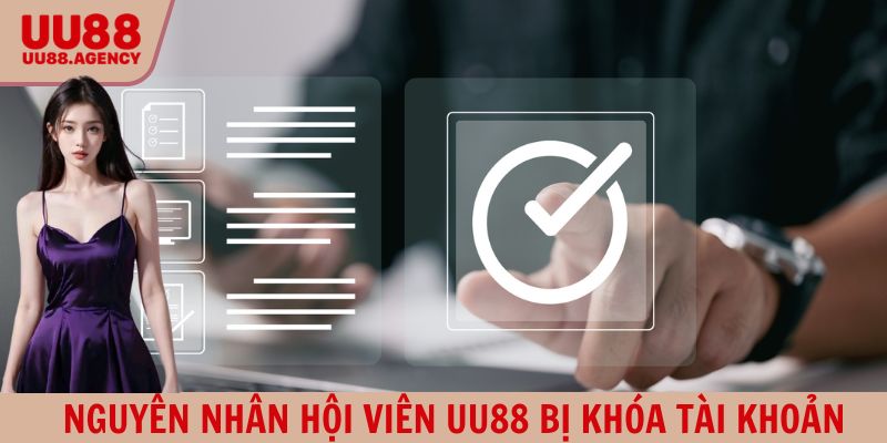 Nguyên nhân hội viên UU88 bị khóa account
