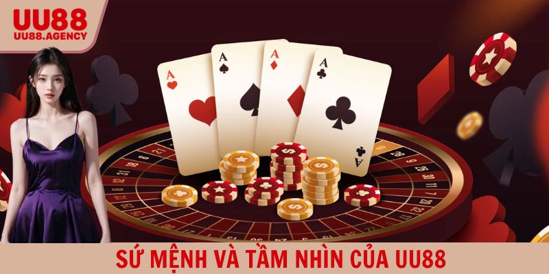 Sứ mệnh và tầm nhìn UU88